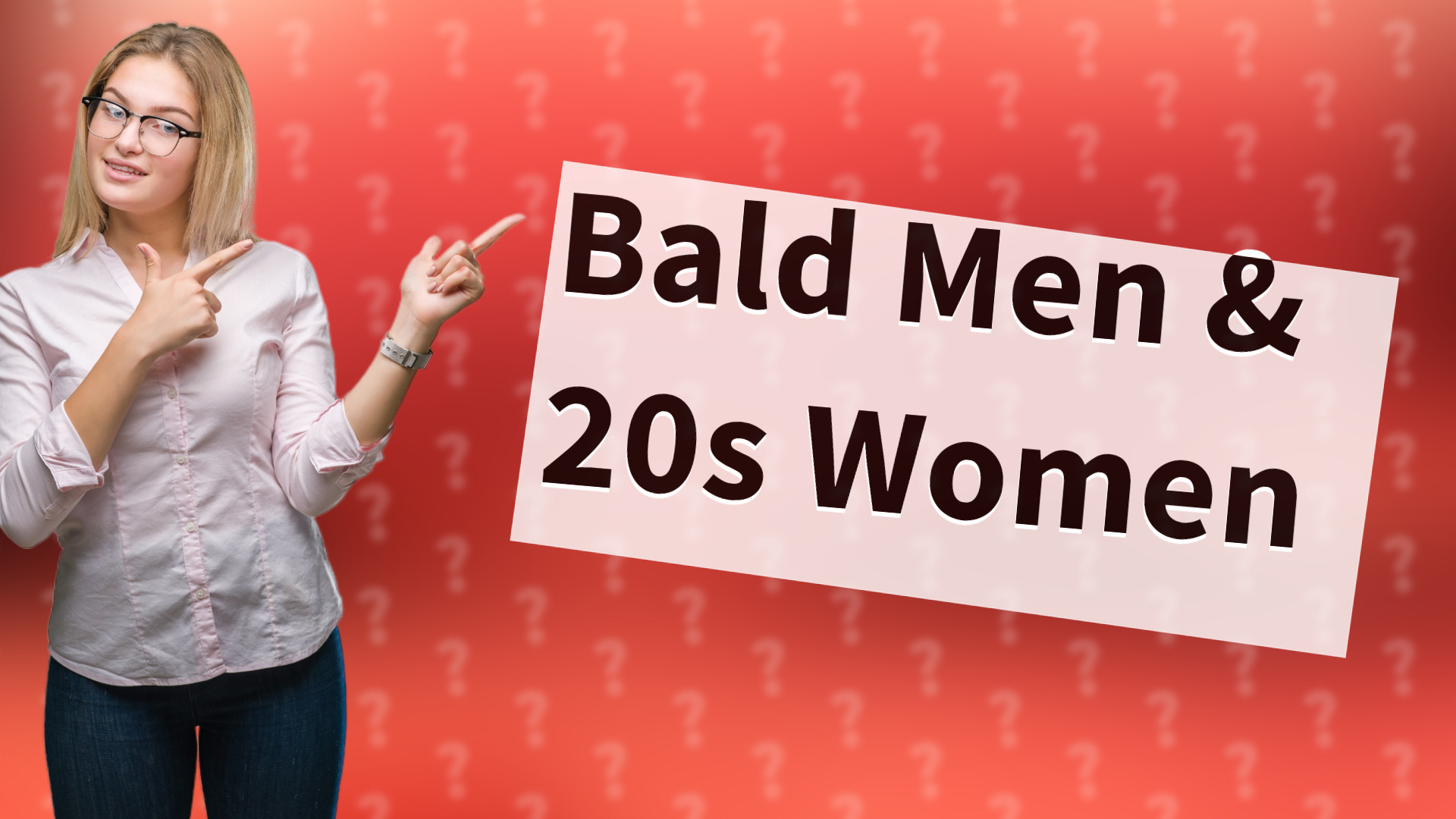 Bald Men & 20s Women