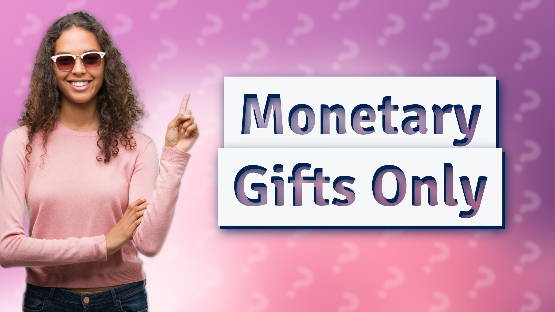 Monetary Gifts Only