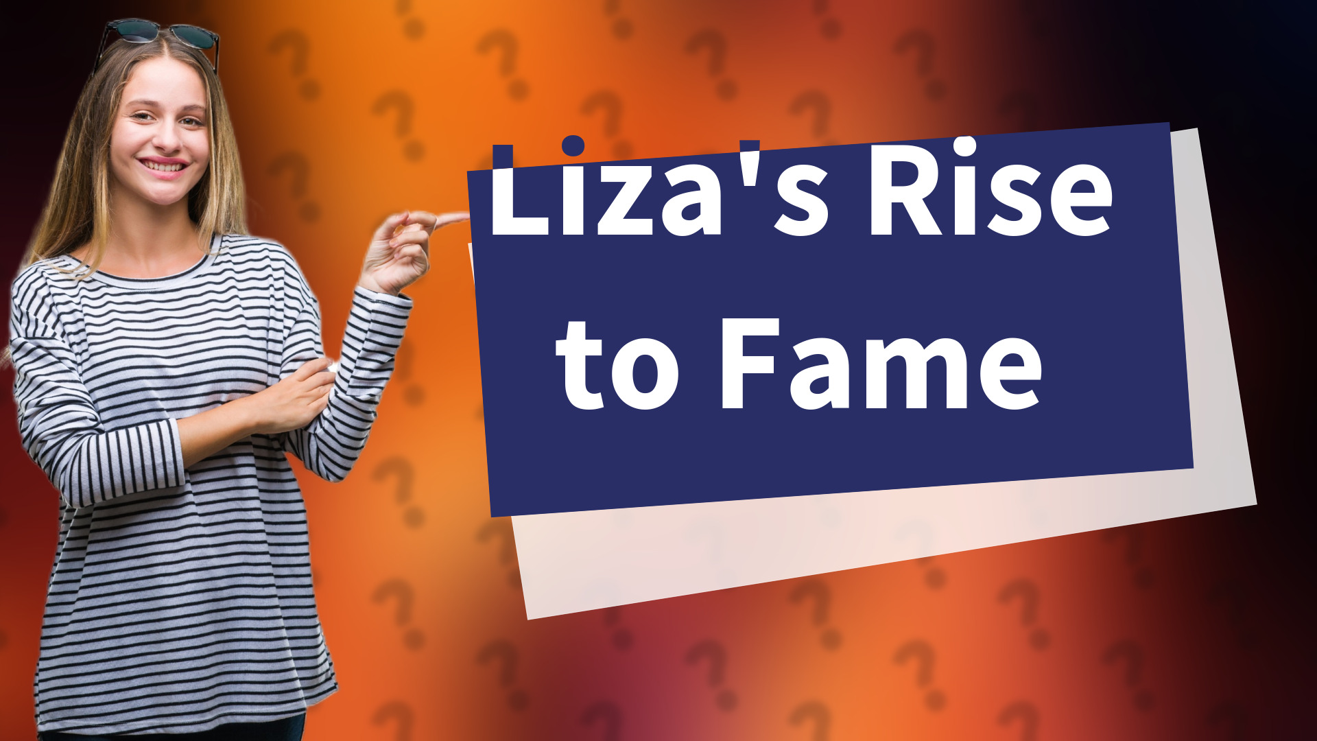 Liza's Rise to Fame