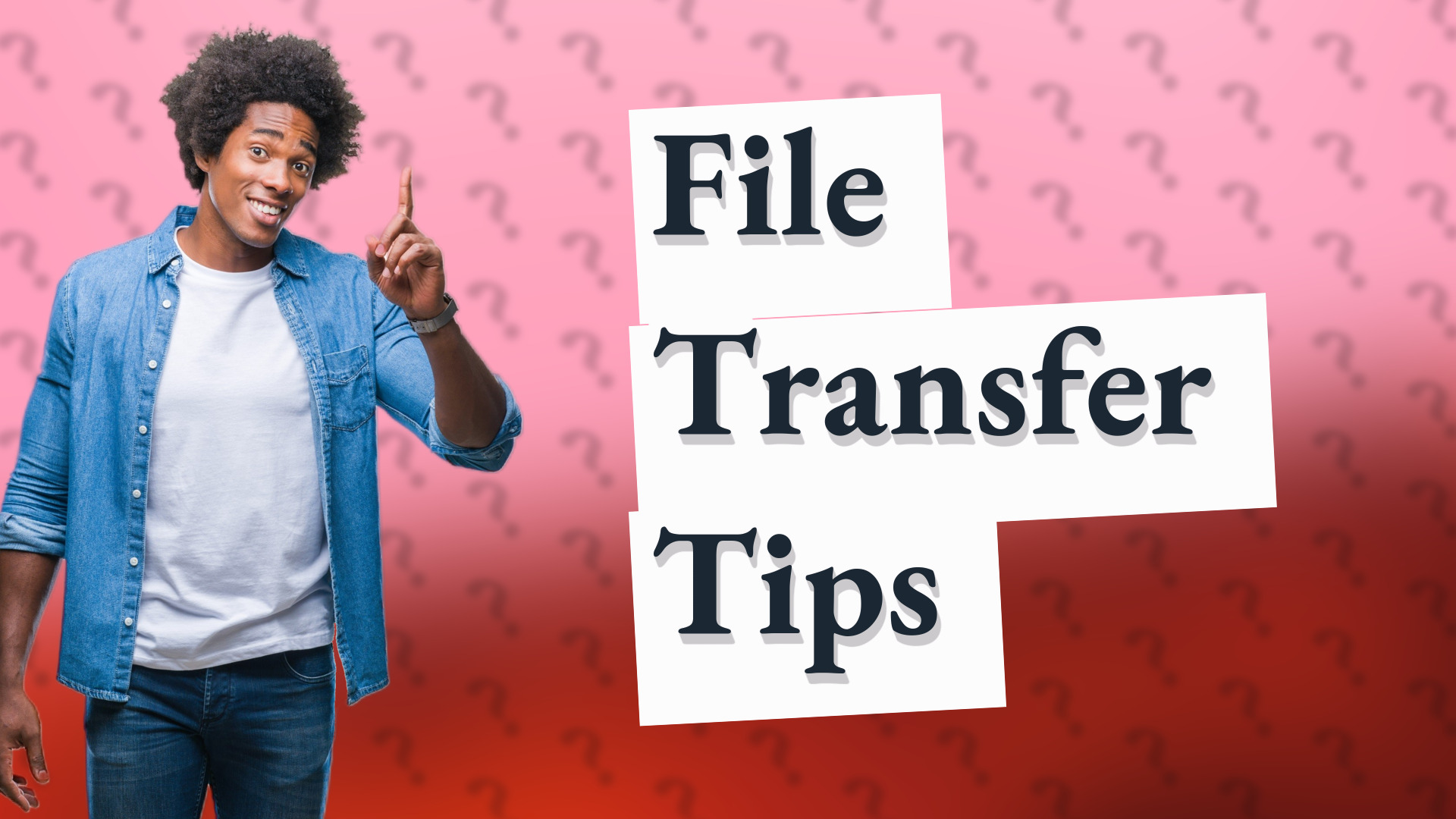 File Transfer Tips