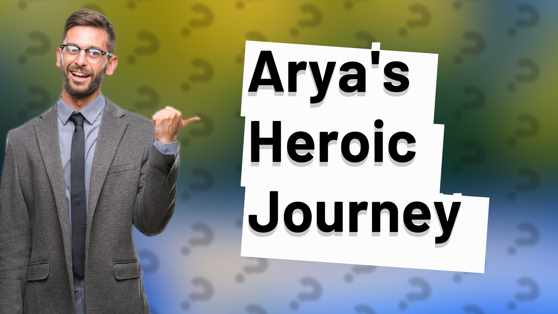 Arya's Heroic Journey