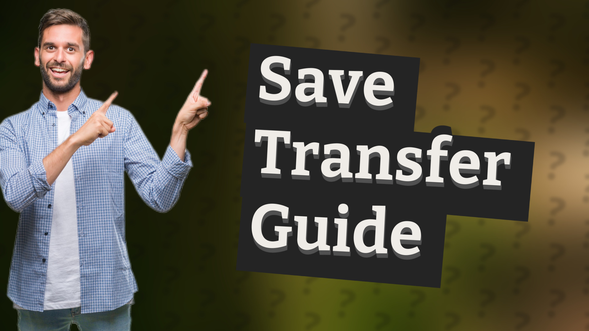 Save Transfer Guide