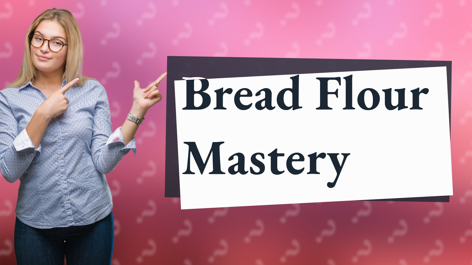 Bread Flour Mastery