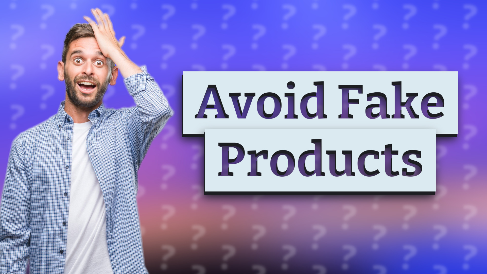 Avoid Fake Products