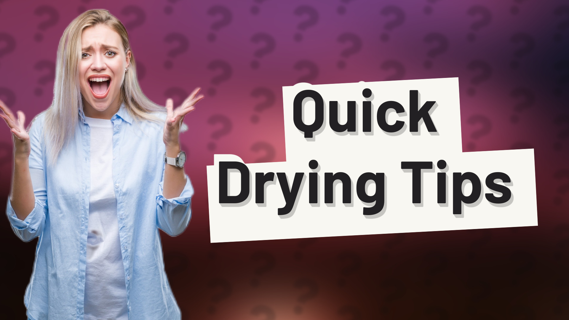 Quick Drying Tips
