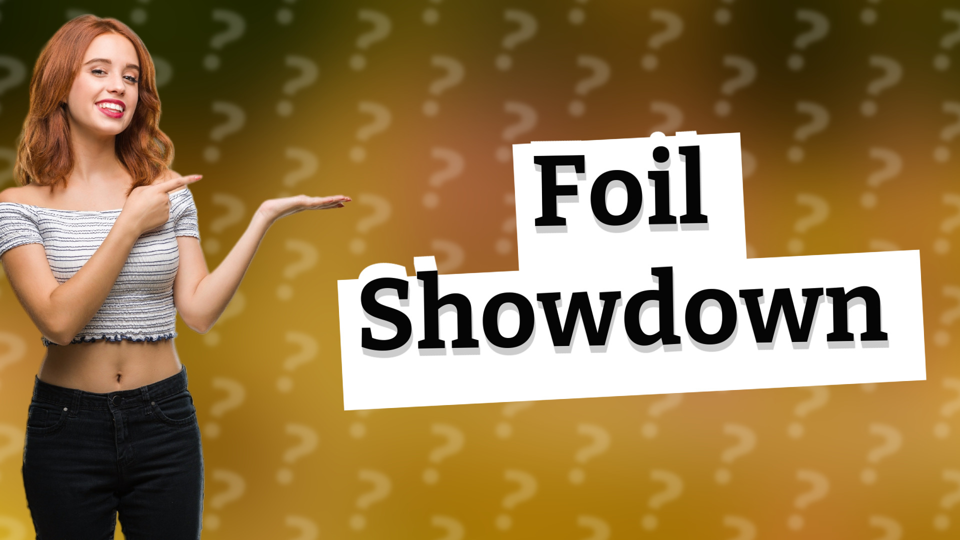 Foil Showdown