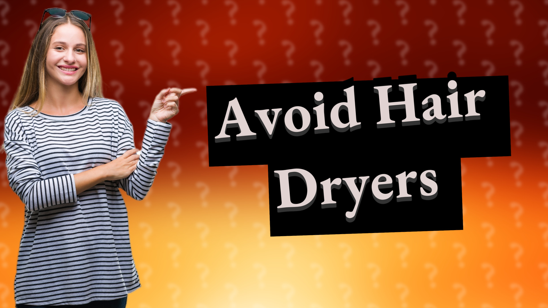 Avoid Hair Dryers