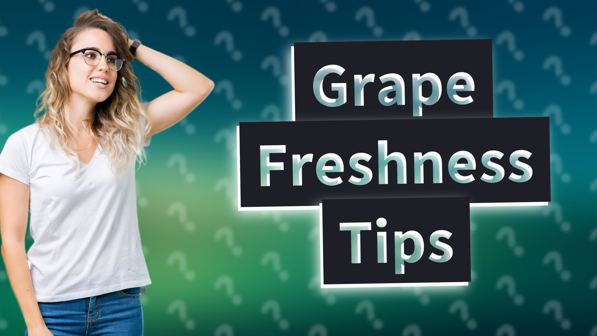 Grape Freshness Tips