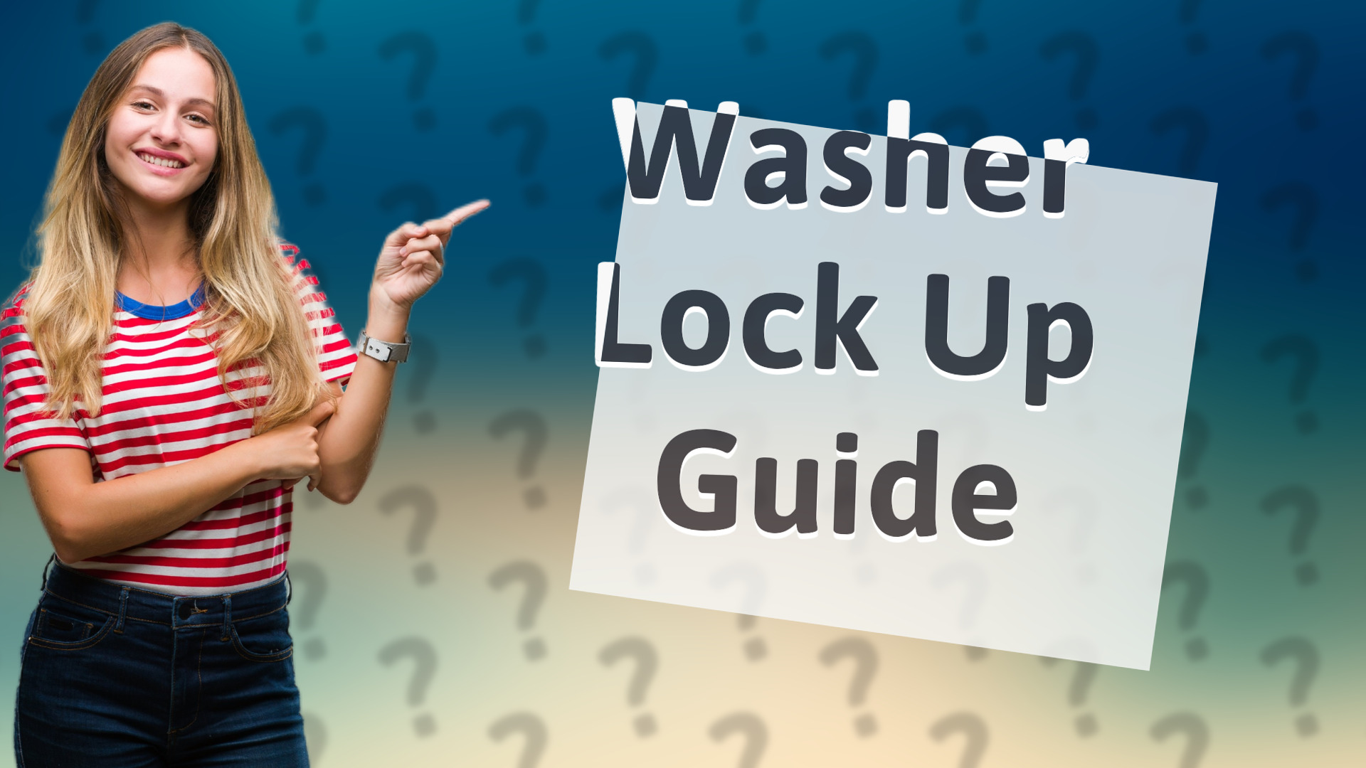 Washer Lock Up Guide
