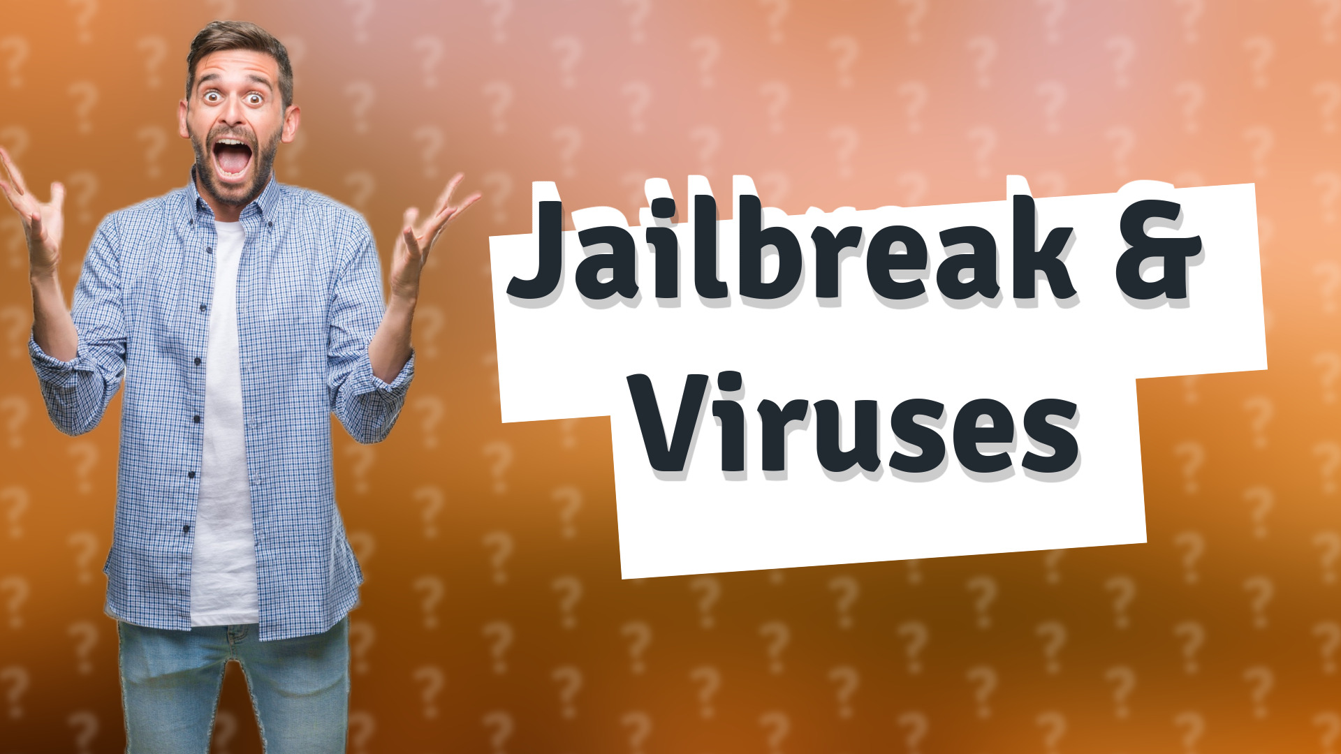 Jailbreak & Viruses