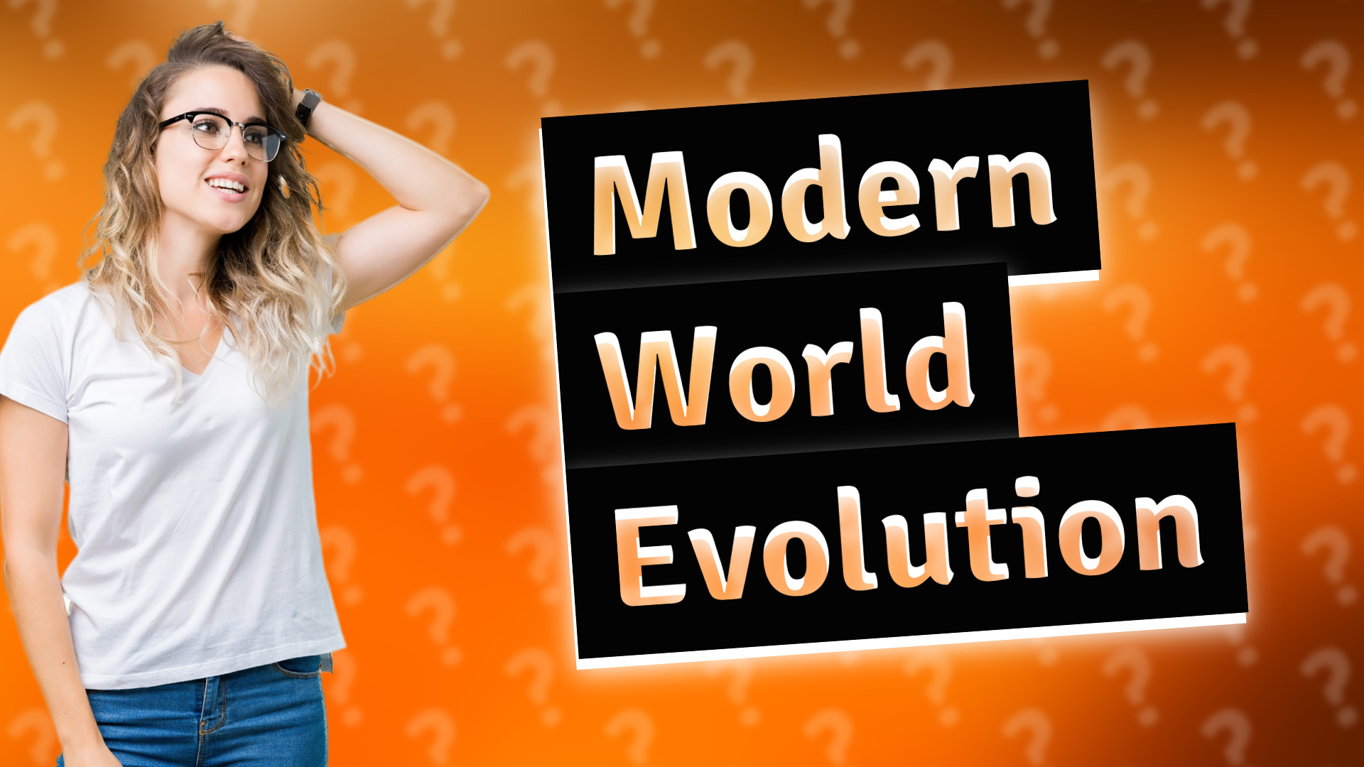 Modern World Evolution