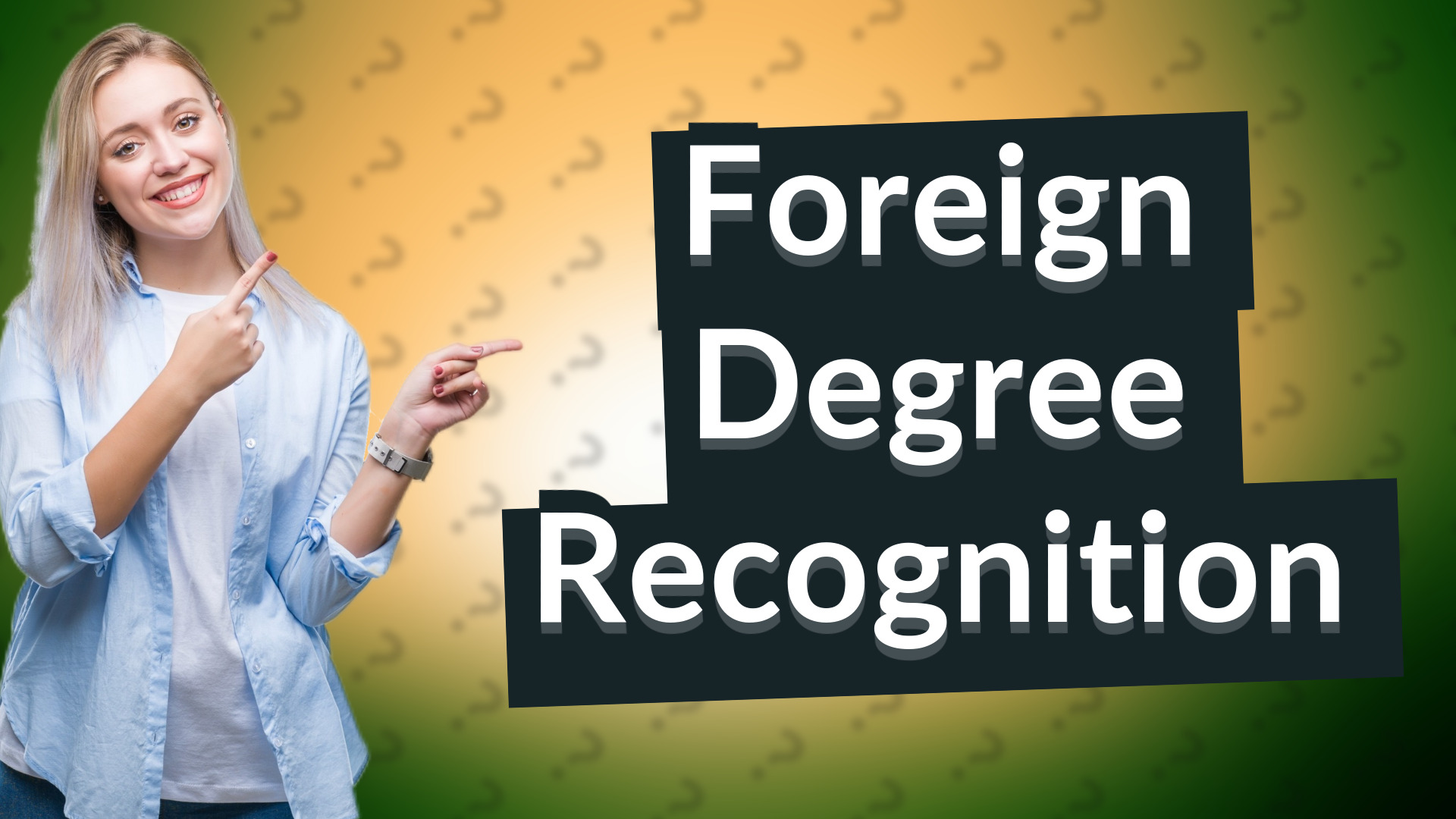 Foreign Degree Recognition