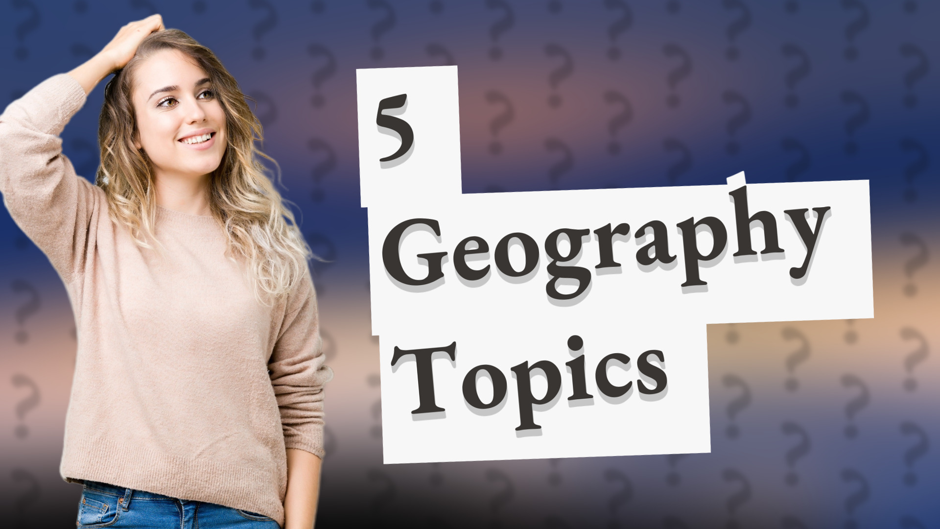 5 Geography Topics