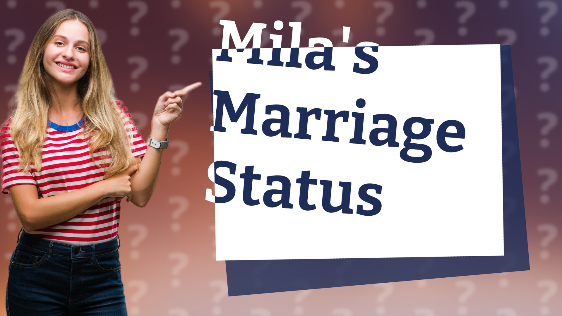 Mila's Marriage Status