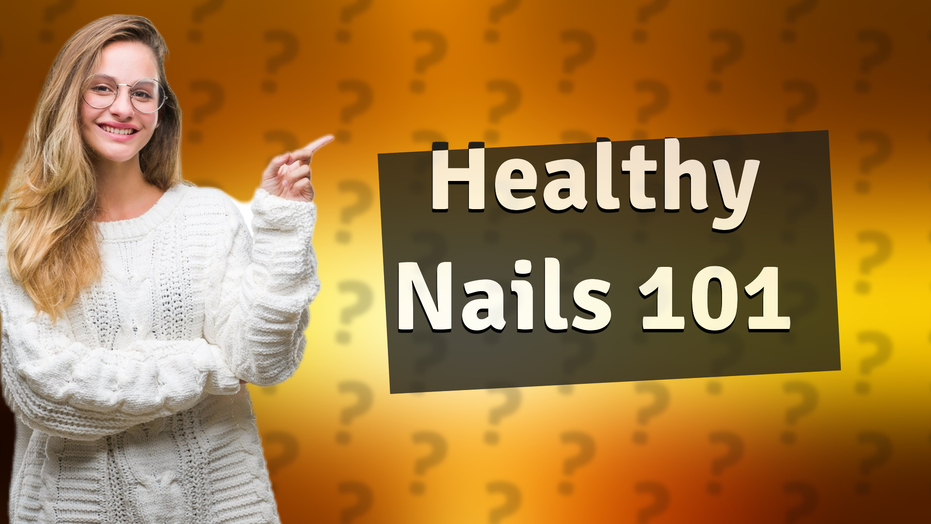 Healthy Nails 101