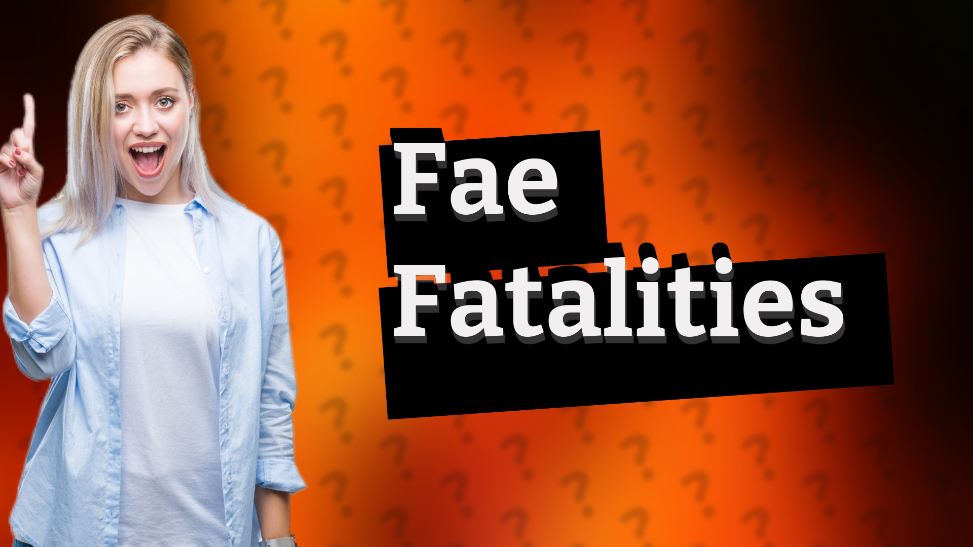 Fae Fatalities
