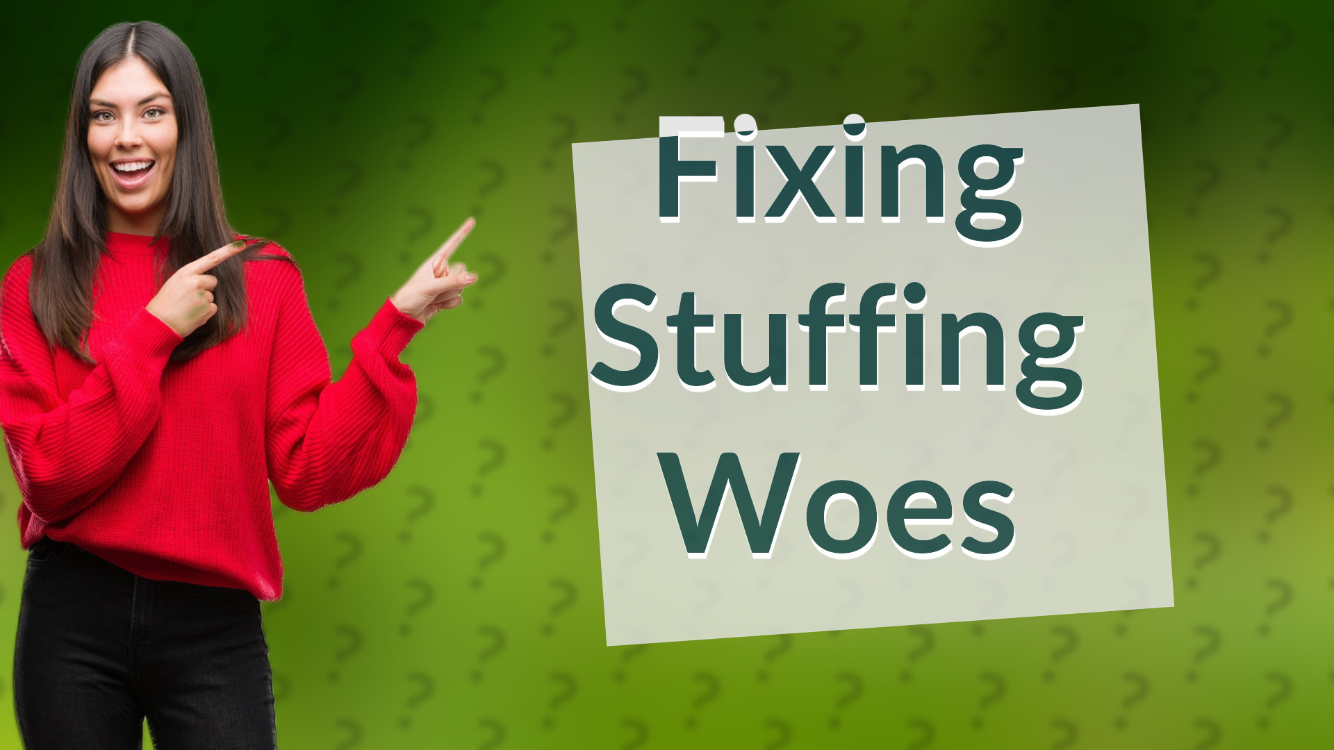 Fixing Stuffing Woes