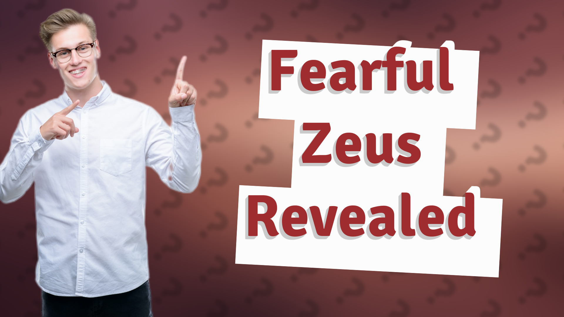 Fearful Zeus Revealed