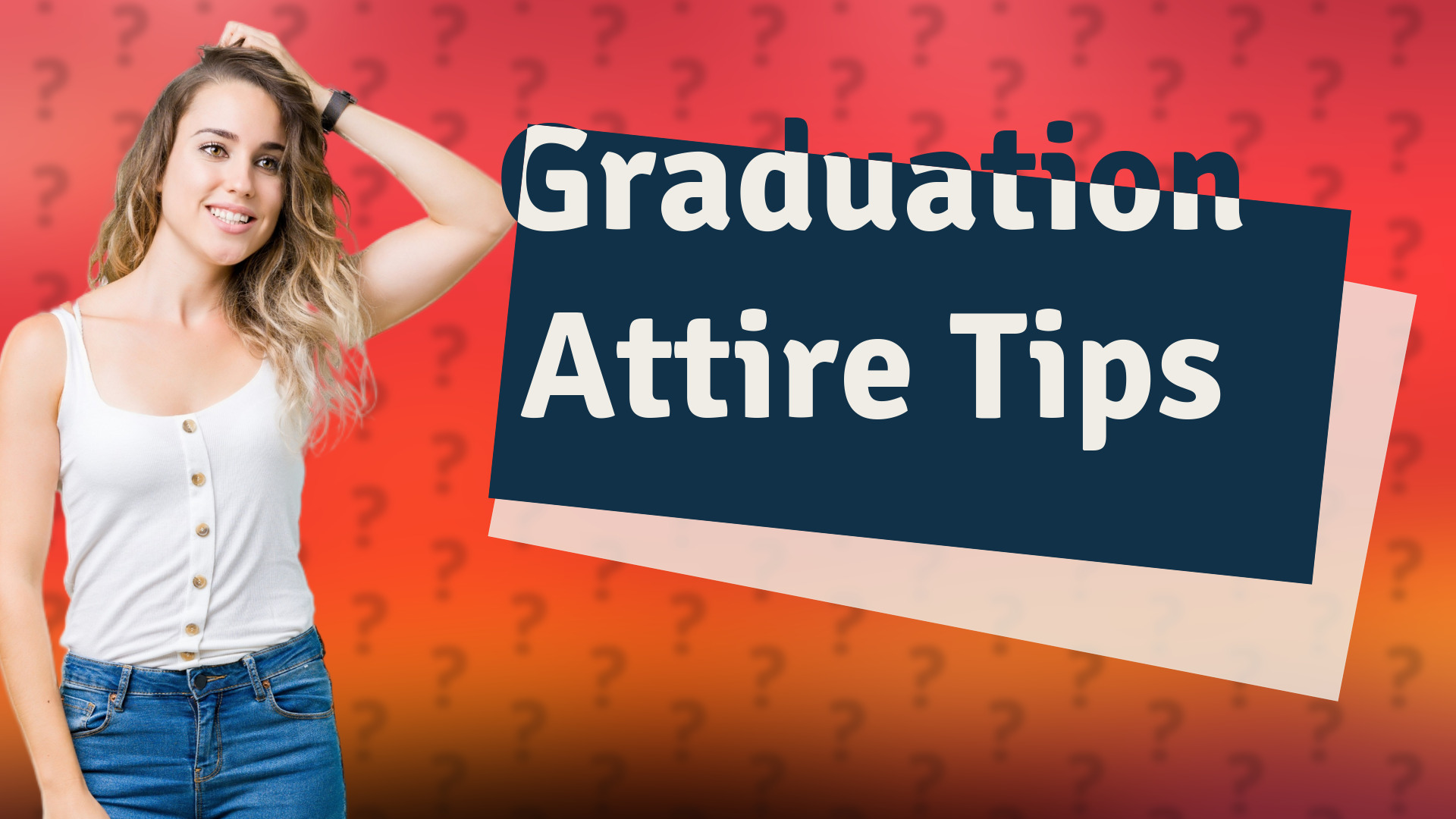 Graduation Attire Tips