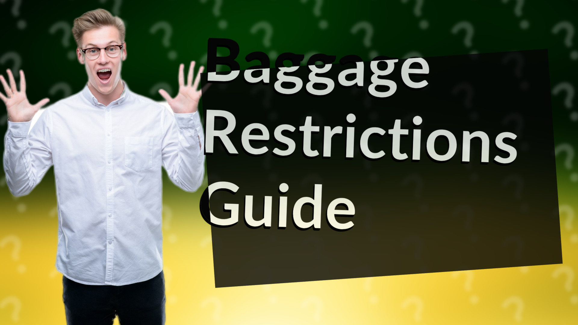 Baggage Restrictions Guide