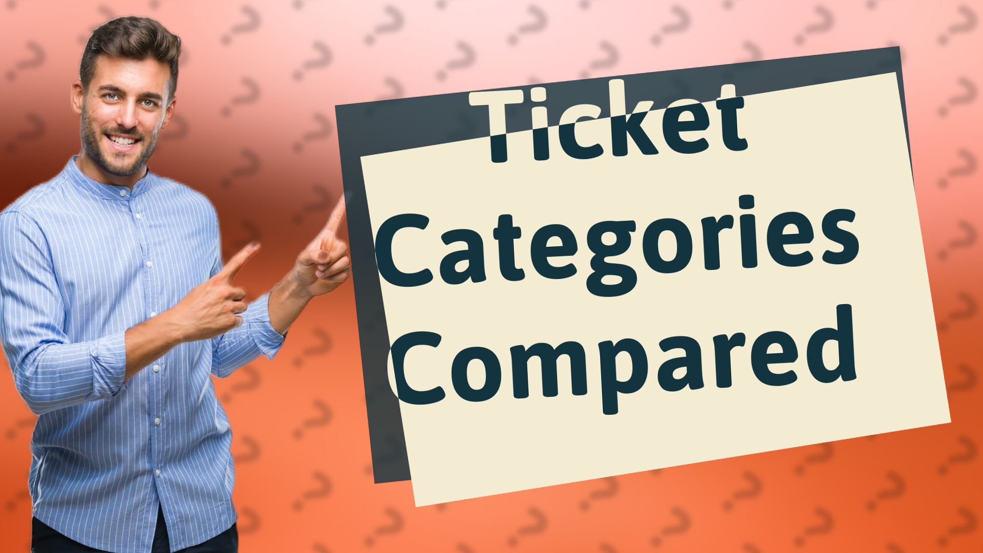 Ticket Categories Compared