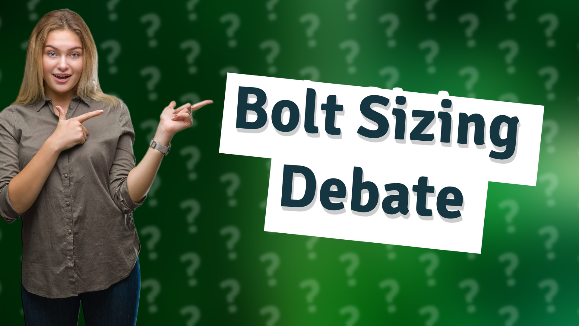 Bolt Sizing Debate