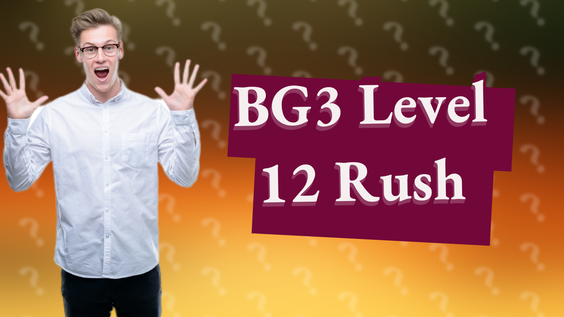 BG3 Level 12 Rush