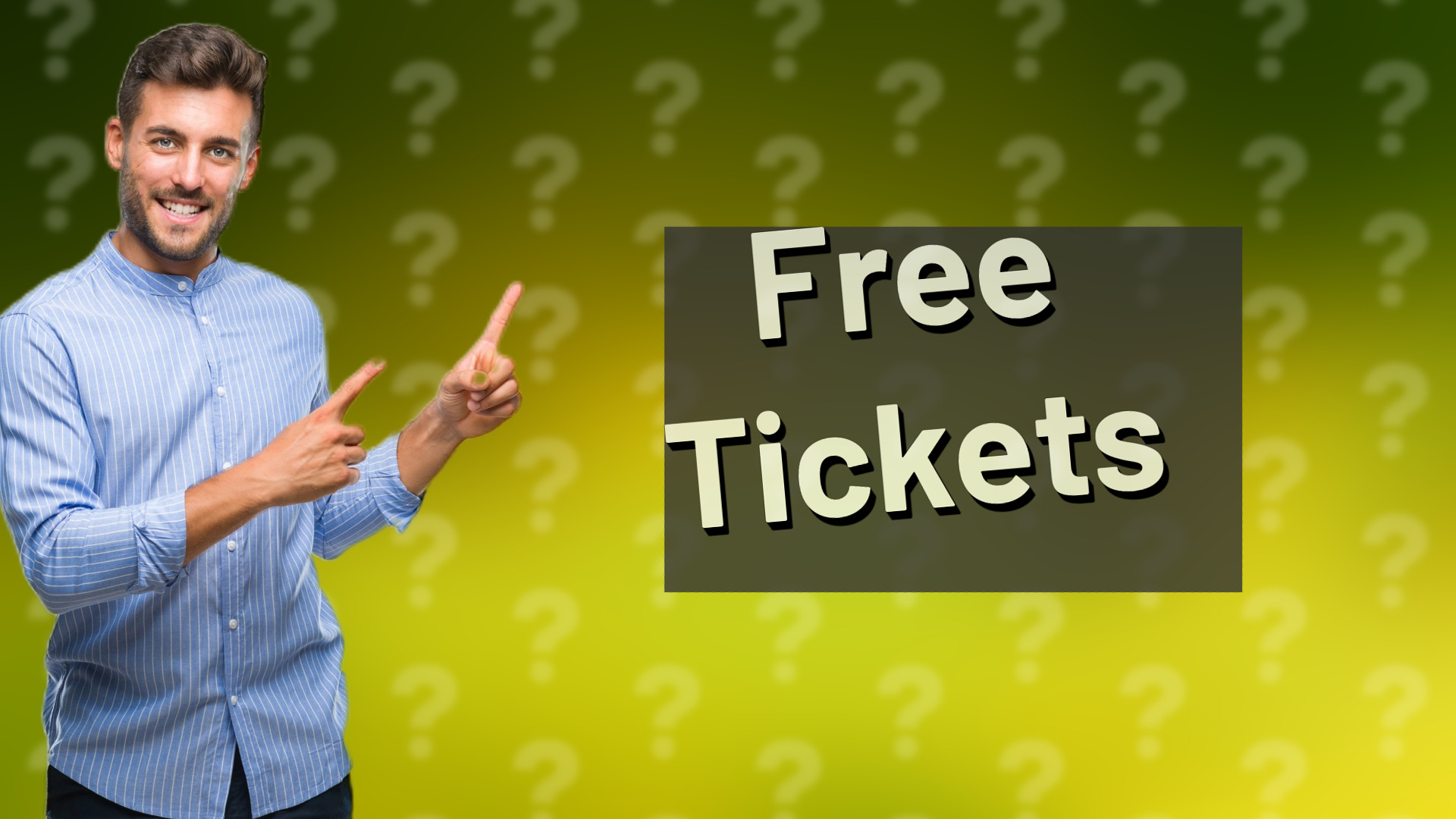 Free Tickets