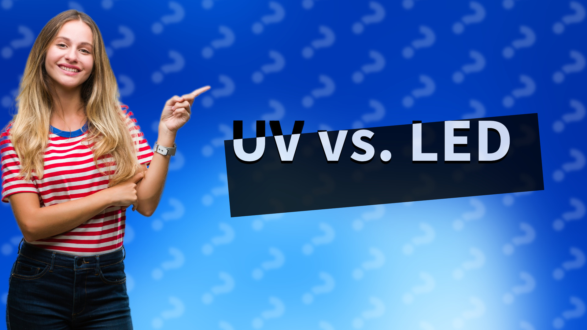 UV vs. LED