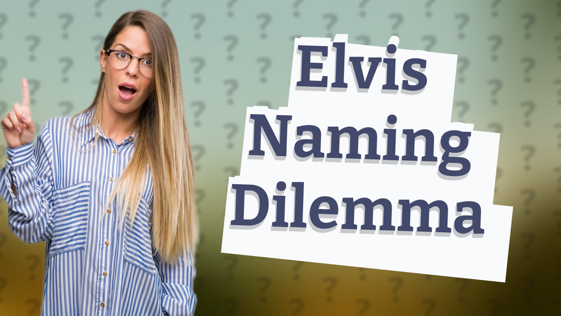 Elvis Naming Dilemma