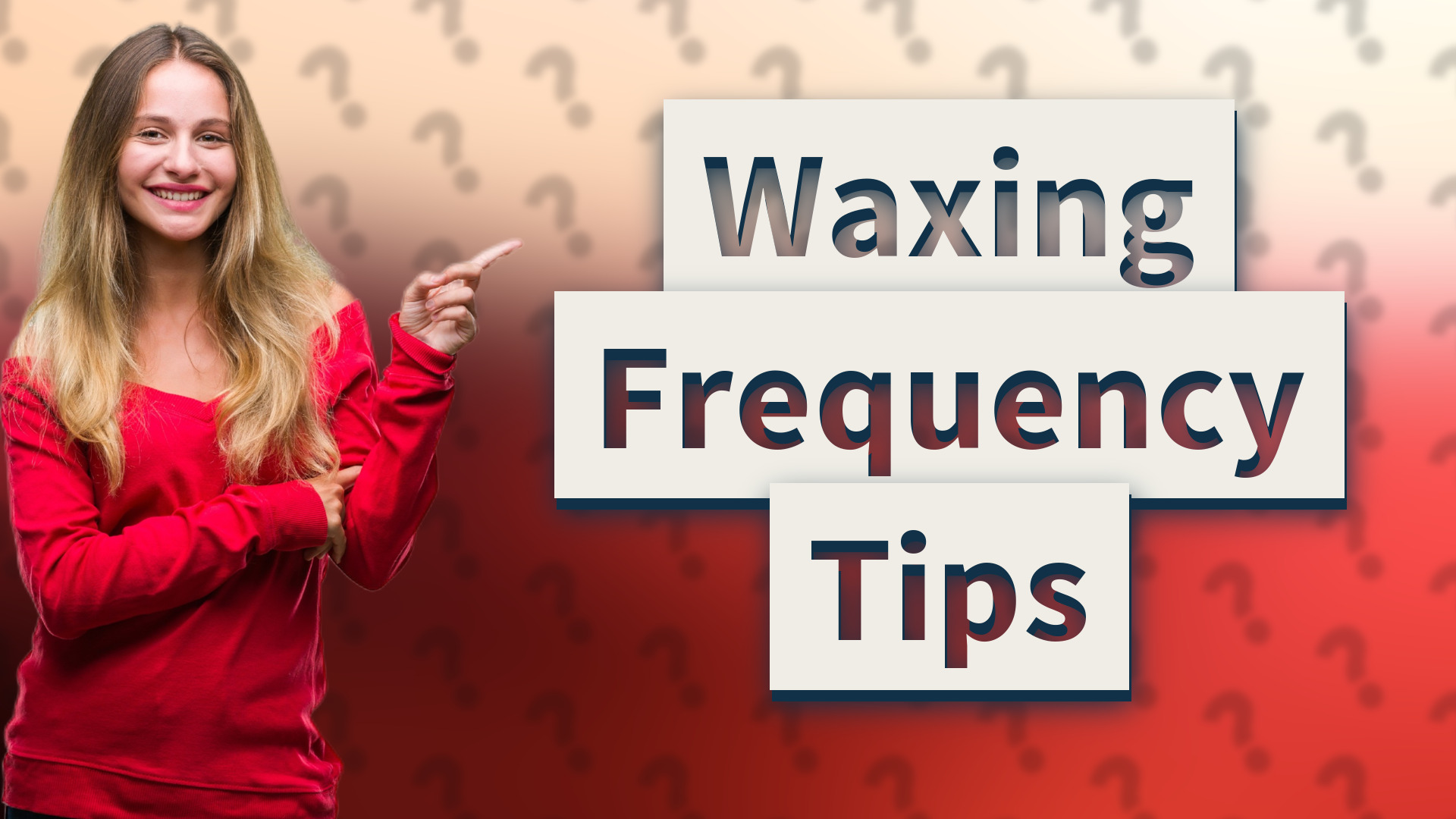 Waxing Frequency Tips