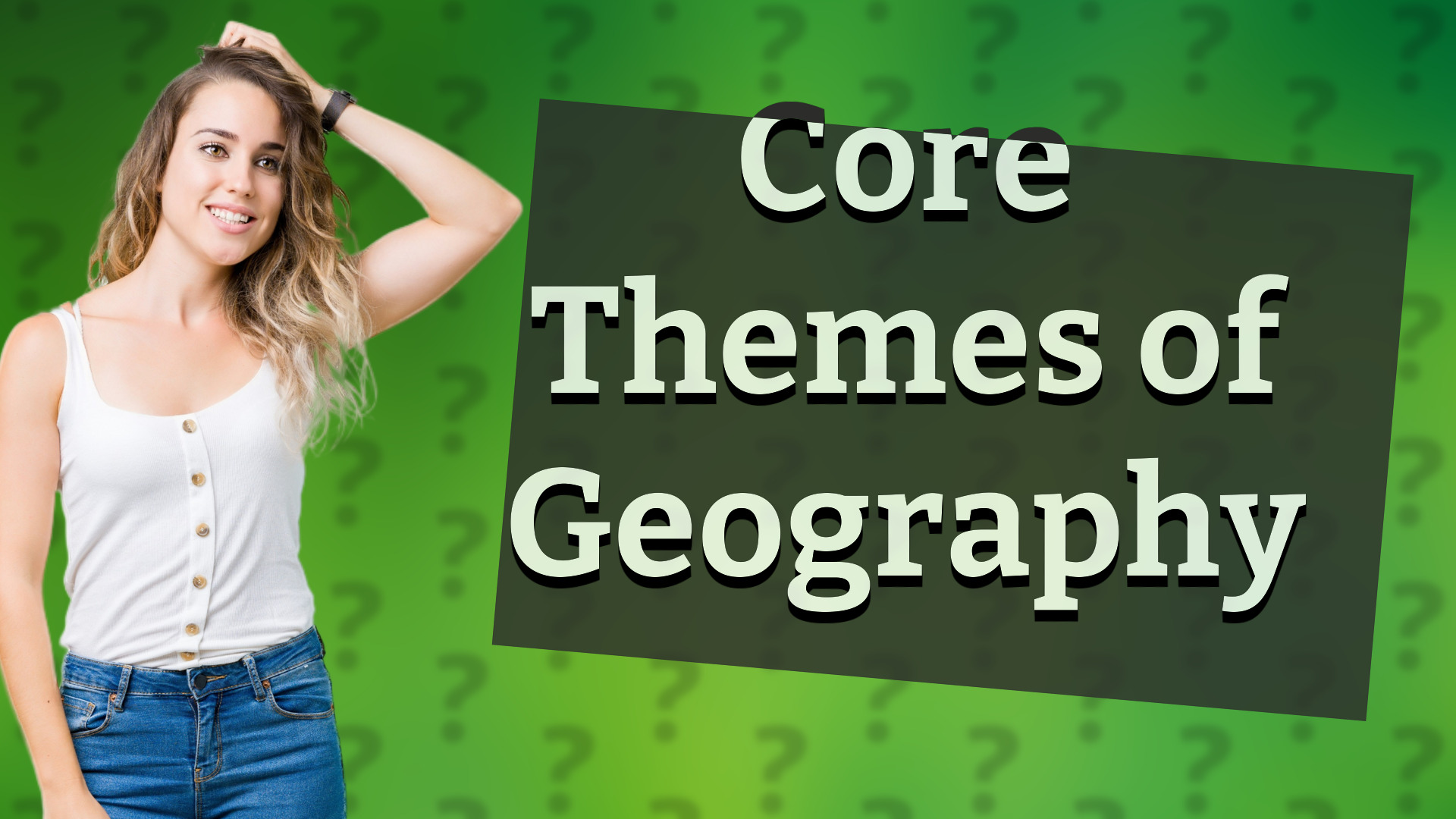 Core Themes of Geography