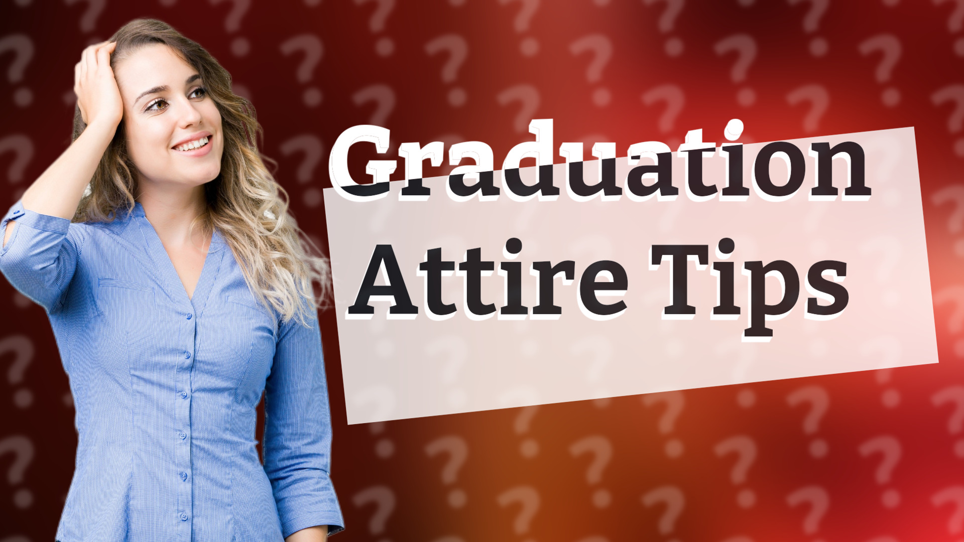Graduation Attire Tips
