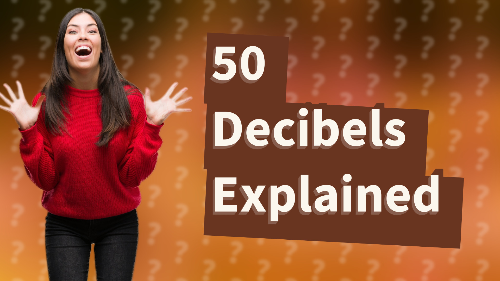 50 Decibels Explained