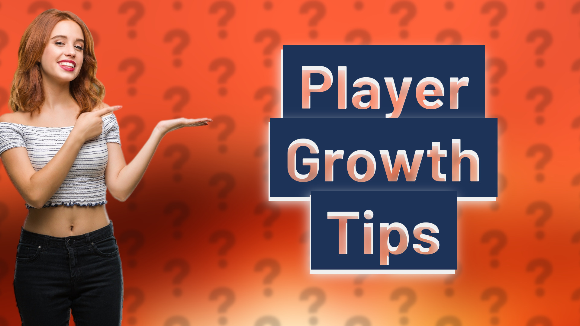 Player Growth Tips