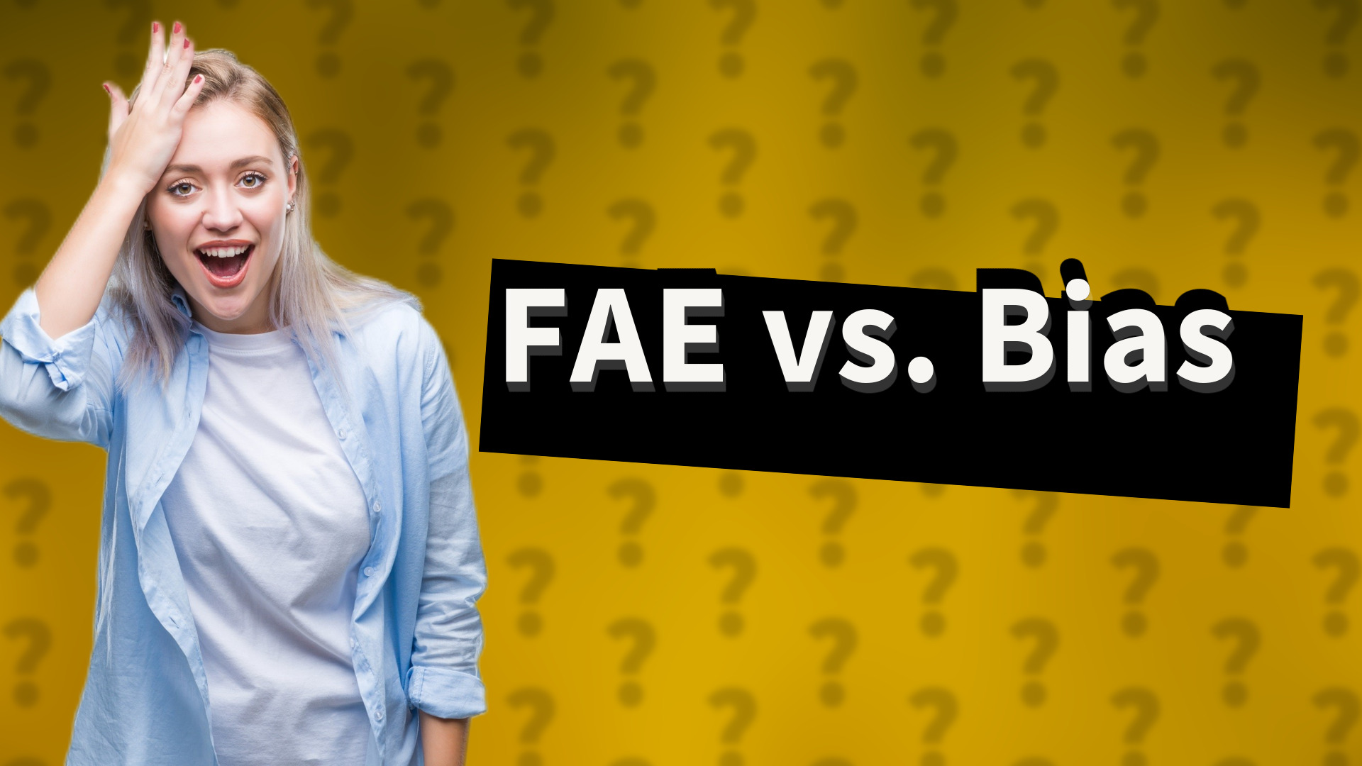 FAE vs. Bias