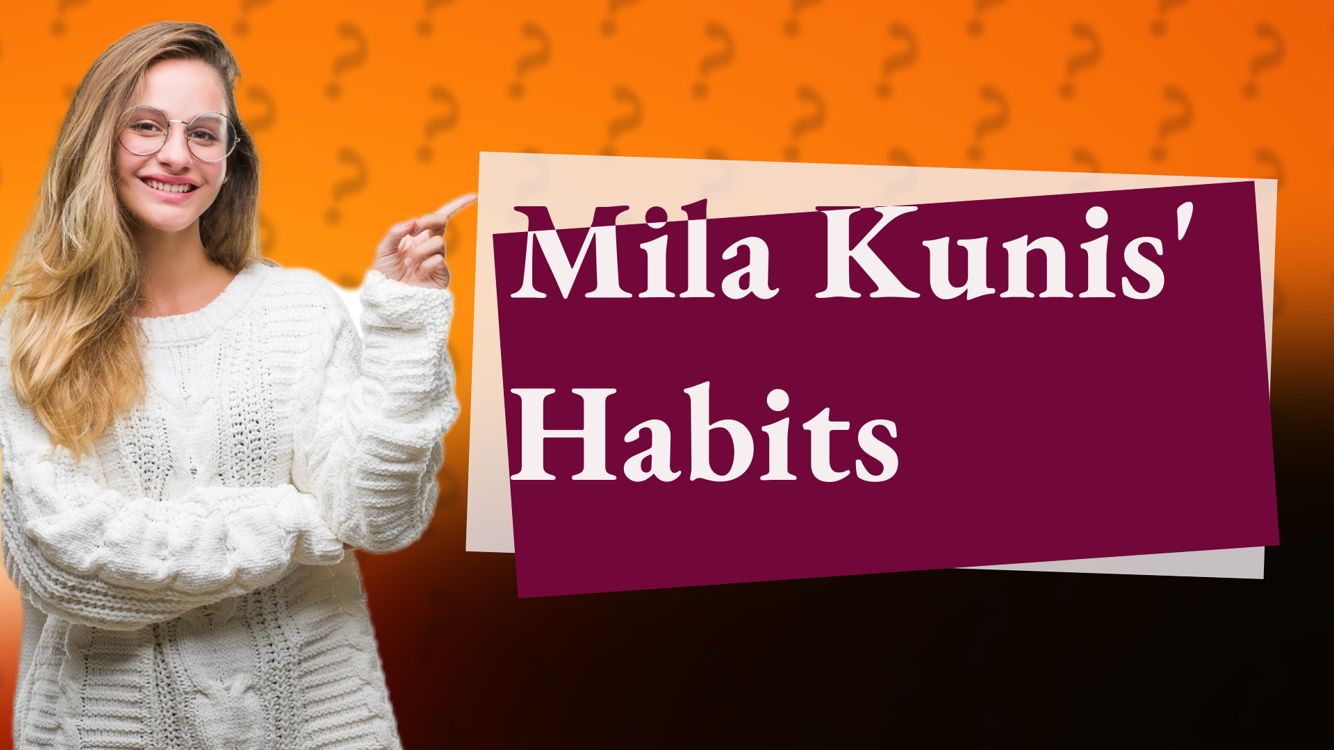 Mila Kunis' Habits