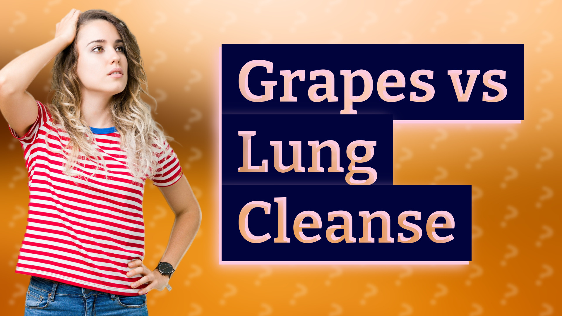 Grapes vs Lung Cleanse