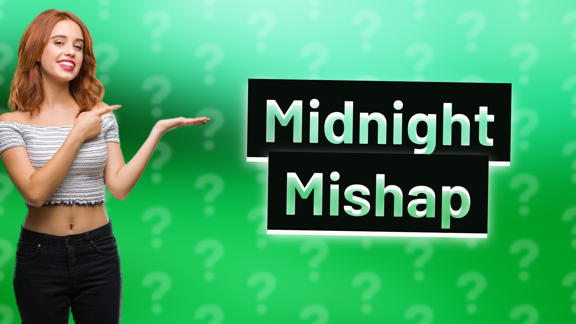 Midnight Mishap