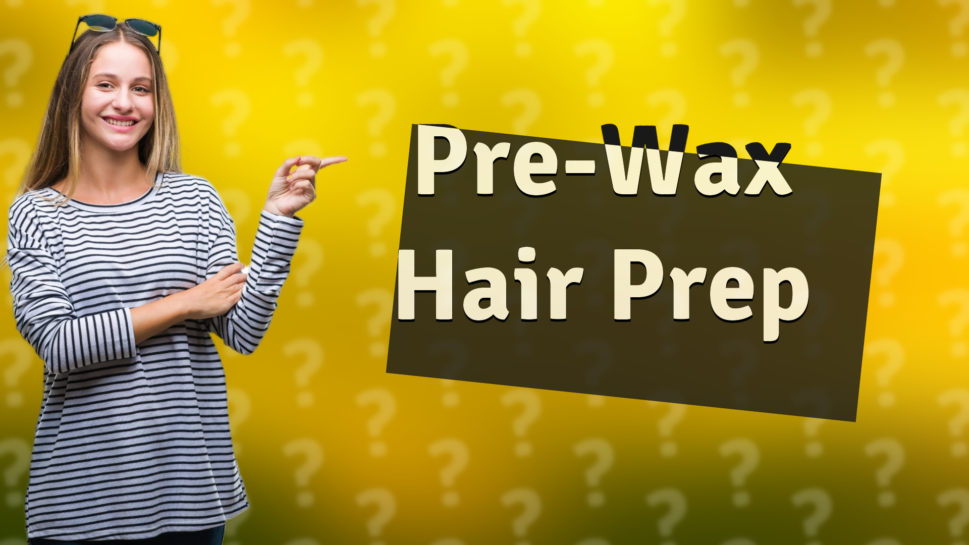 Pre-Wax Hair Prep