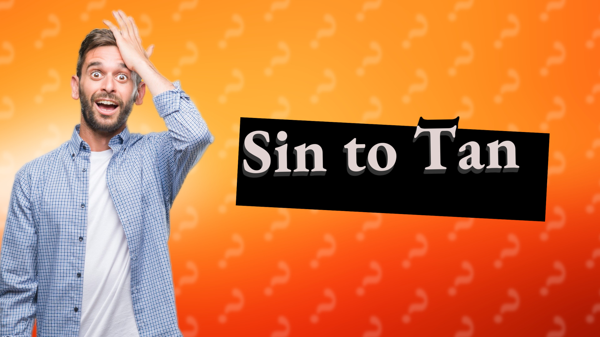 Sin to Tan