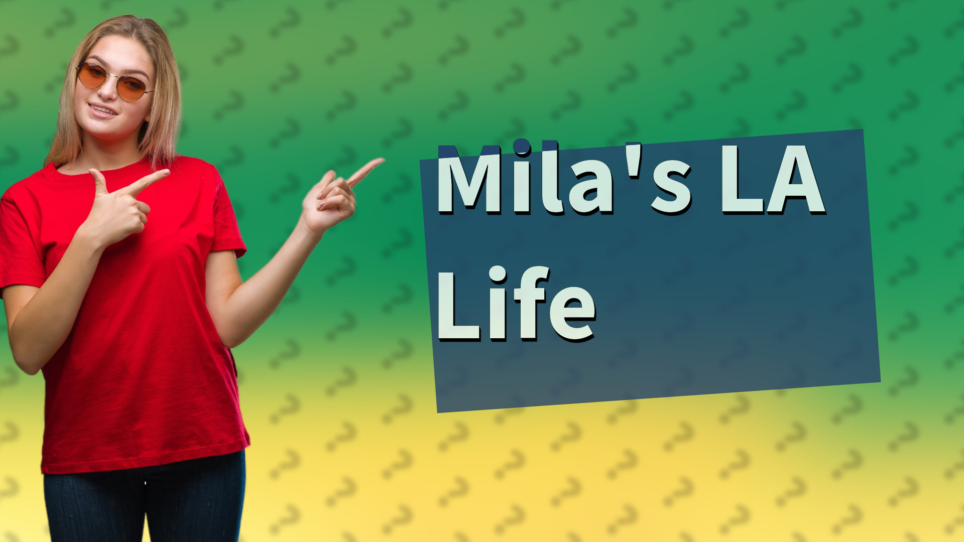 Mila's LA Life
