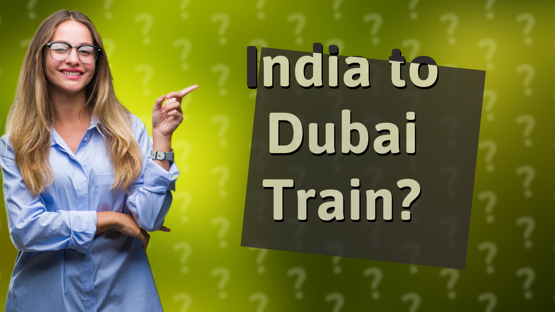 India to Dubai Train?