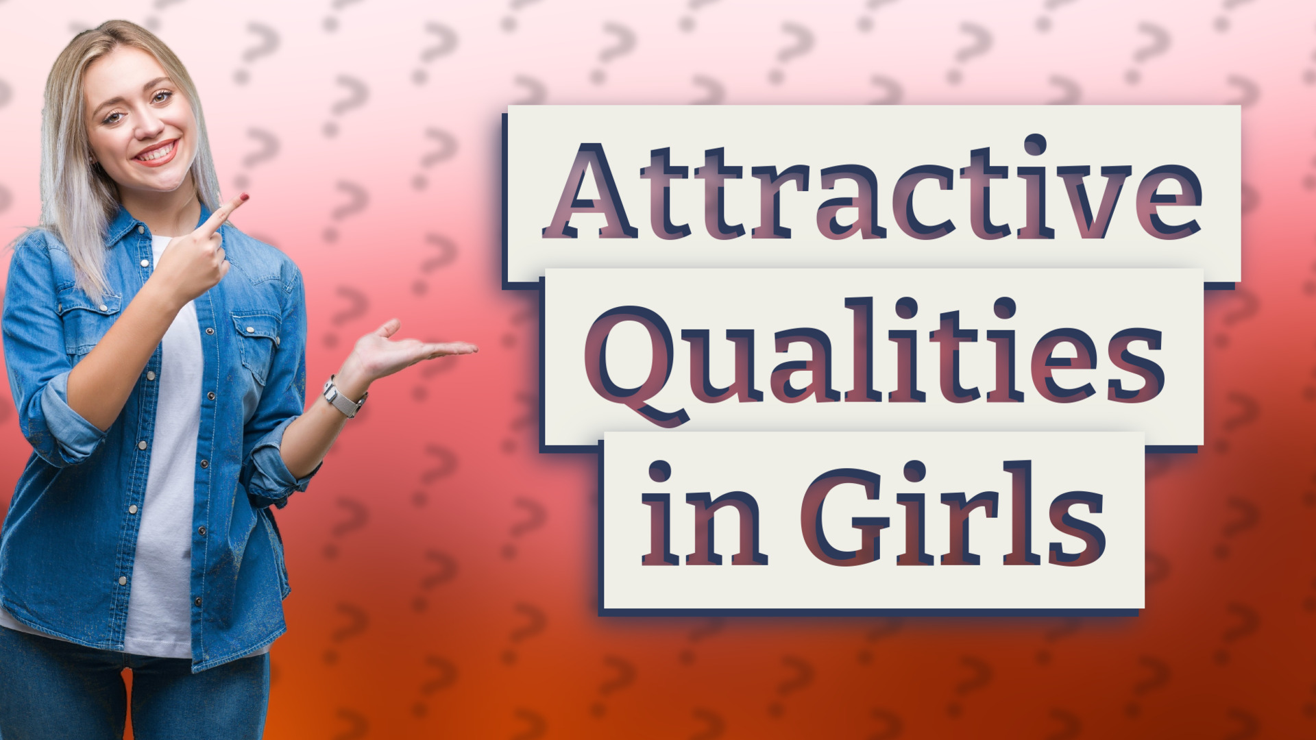 Attractive Qualities in Girls