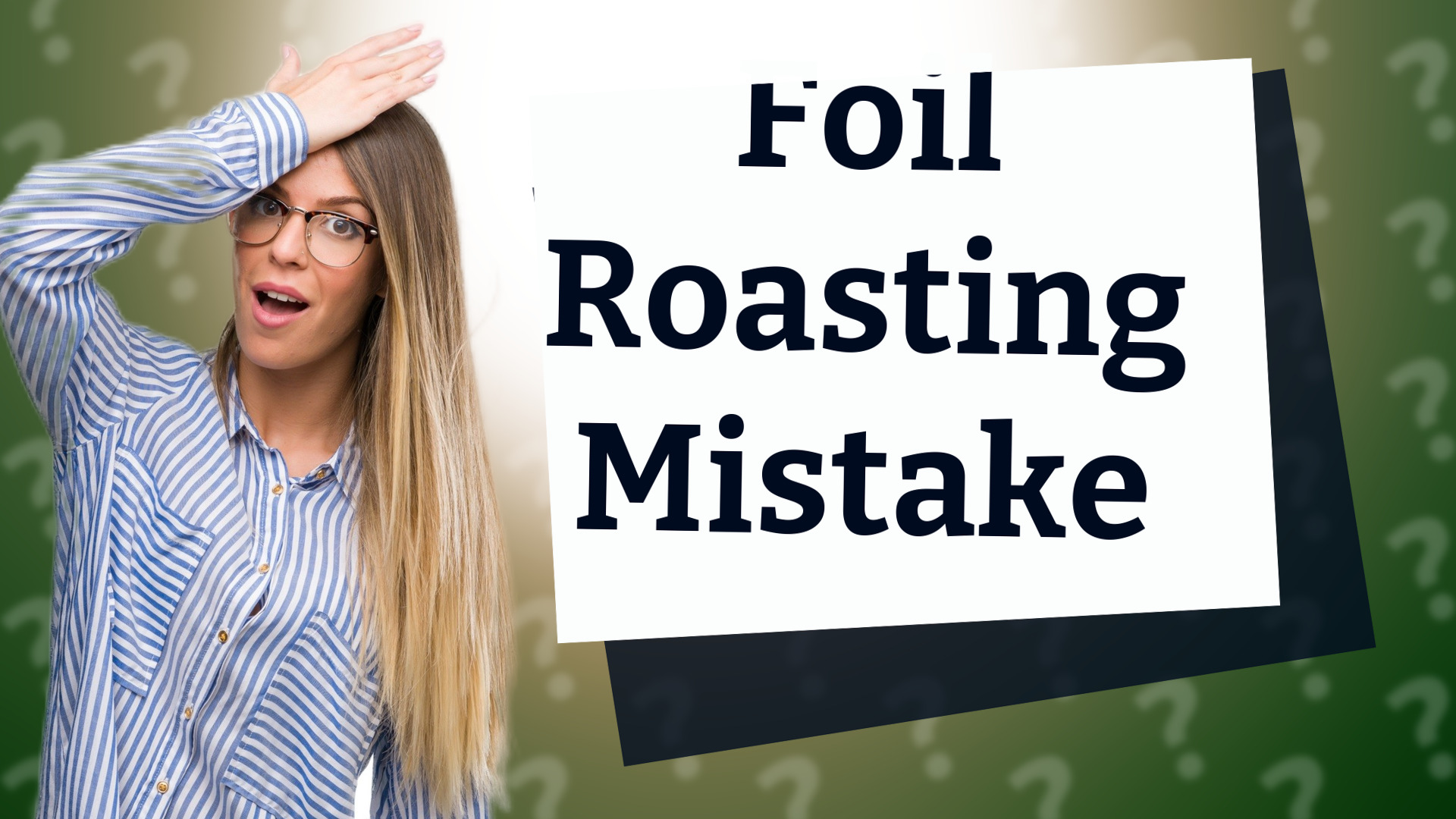 Foil Roasting Mistake