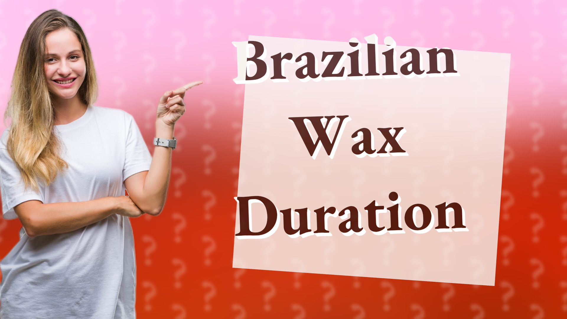 Brazilian Wax Duration