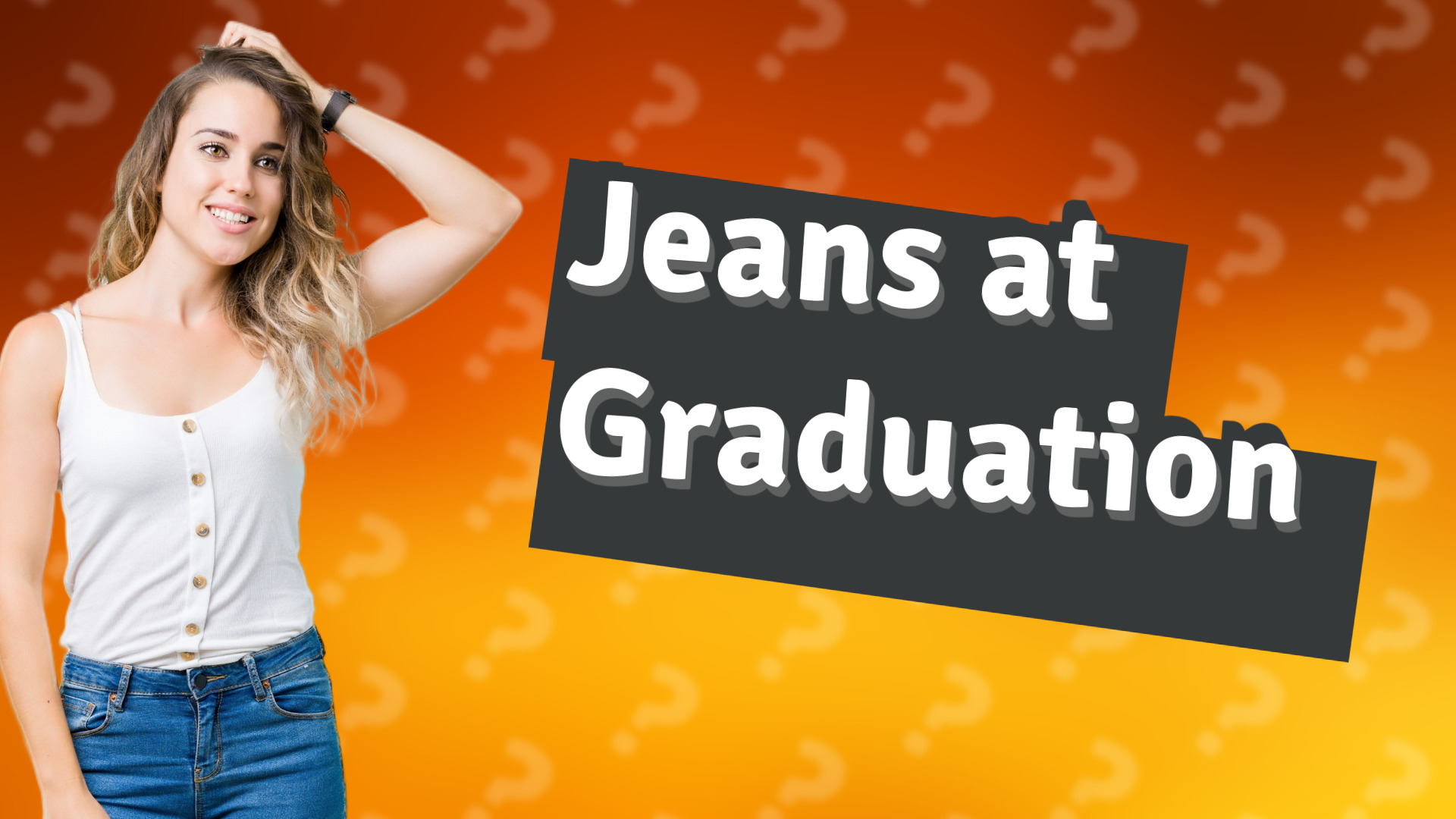 Jeans at Graduation