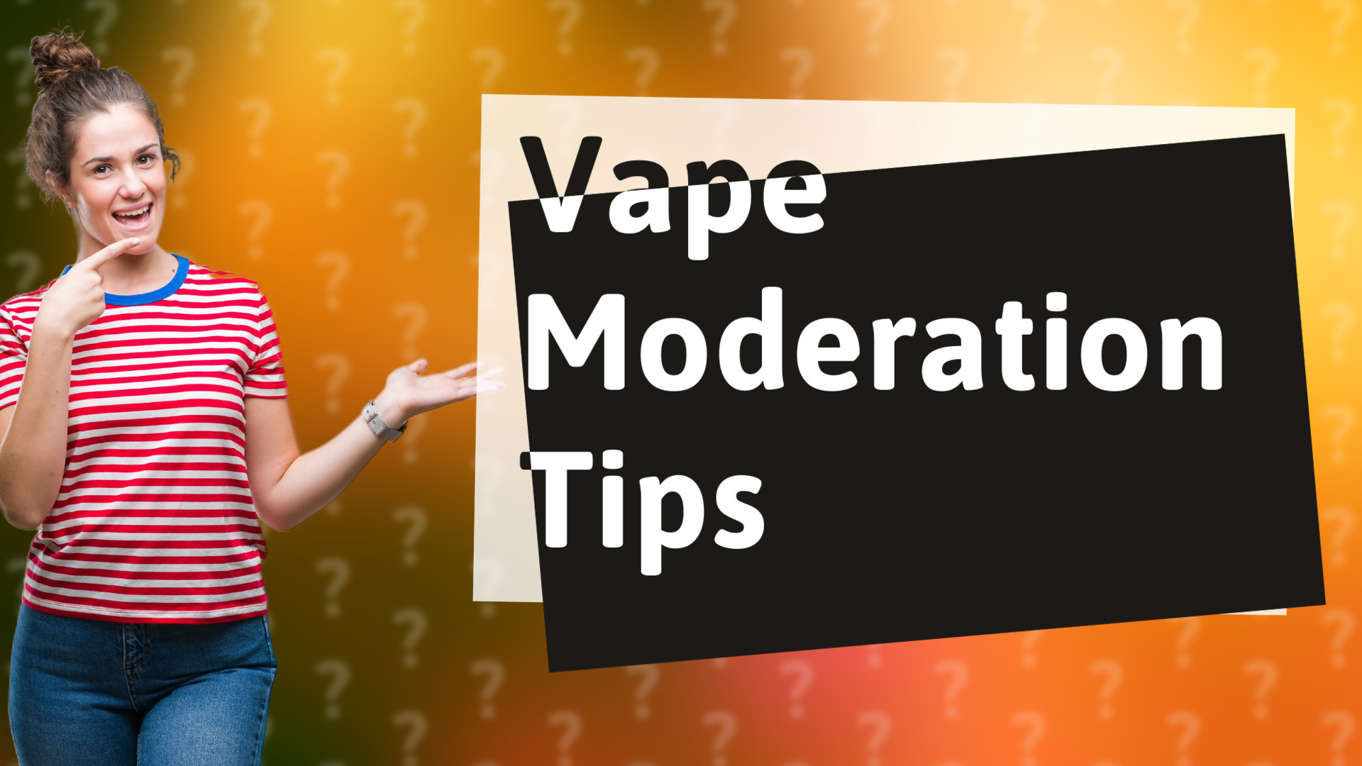 Vape Moderation Tips