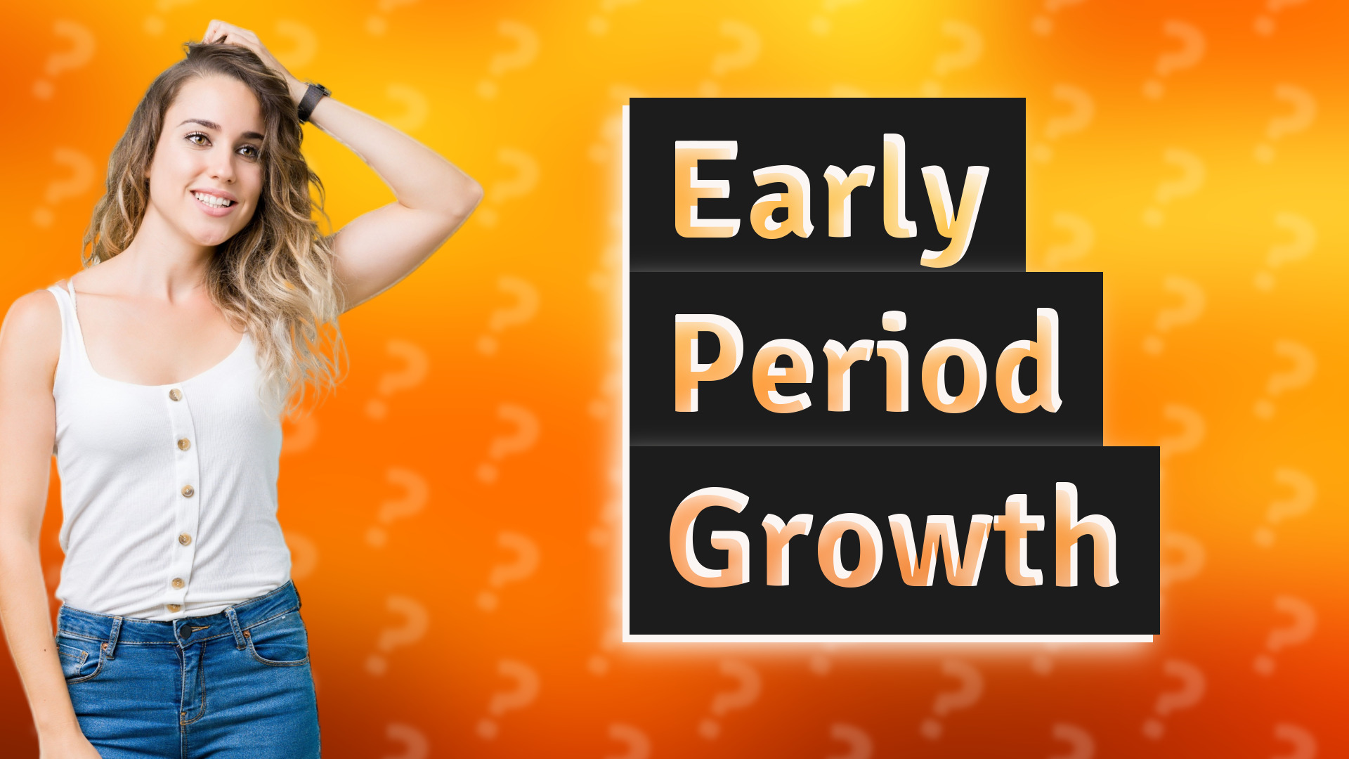 Early Period Growth