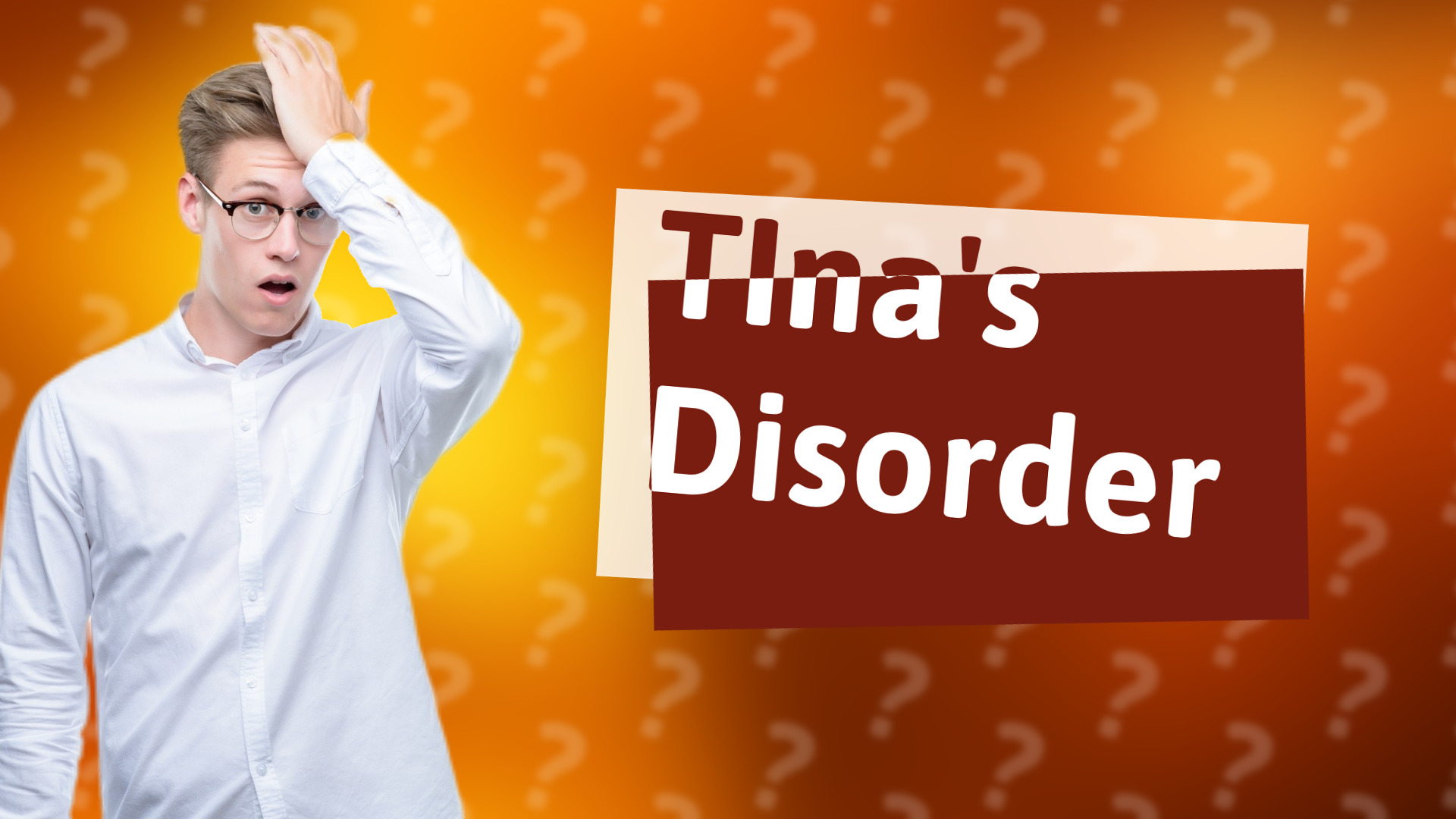 TIna's Disorder
